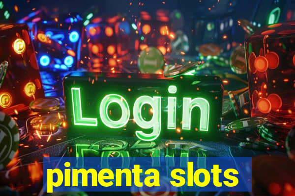 pimenta slots